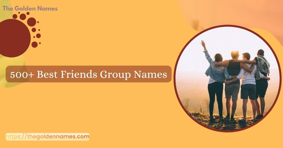 500+ Best Friends Group Names