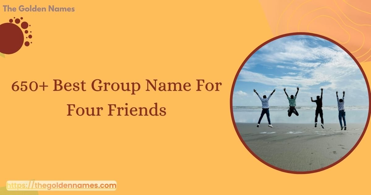 Group Name For Four Friends